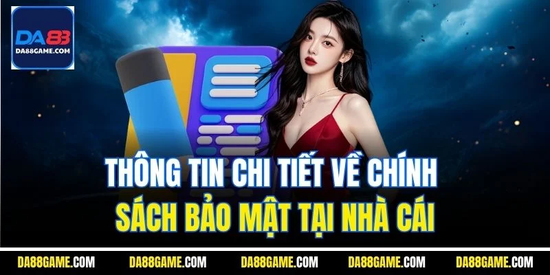 Thông tin chi tiết về chính sách bảo mật tại nhà cái