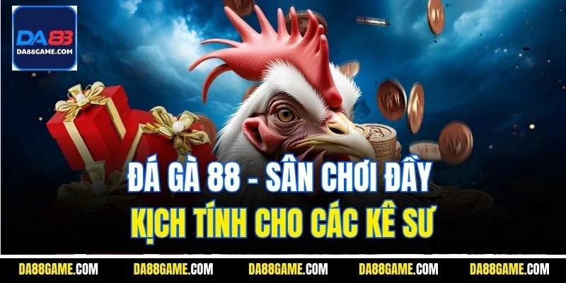 Đá gà 88 - Sân chơi đầy kịch tính cho các kê sư