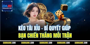Kèo Tài Xỉu - Bí Quyết Giúp Bạn Chiến Thắng Mỗi Trận