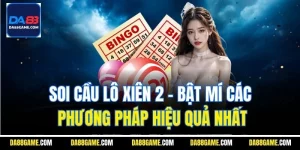 Soi Cầu Lô Xiên 2| Bật Mí Các Phương Pháp Hiệu Quả Nhất